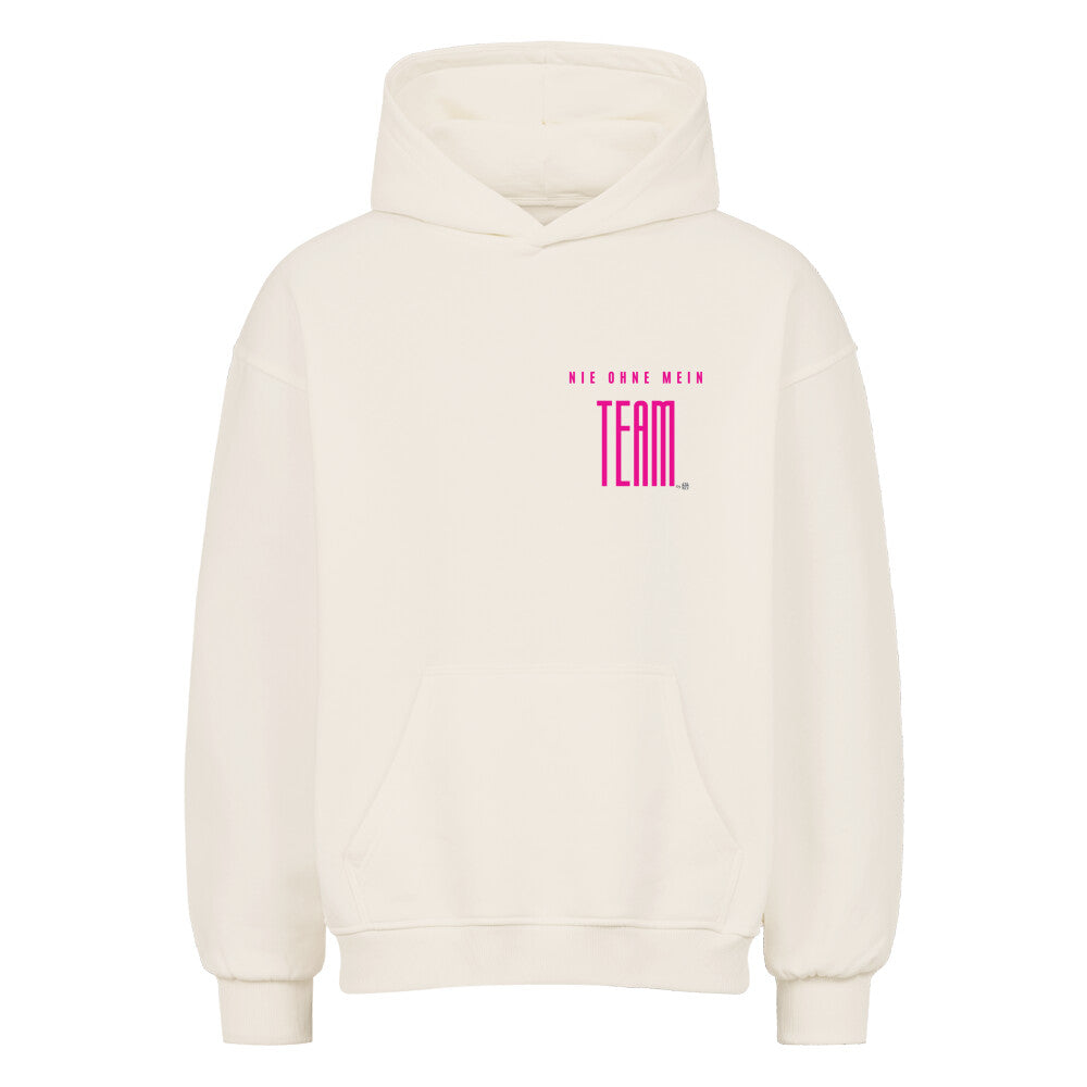 Oversized Hoodie "NIE OHNE MEIN TEAM" Natural Raw STYL-NOW