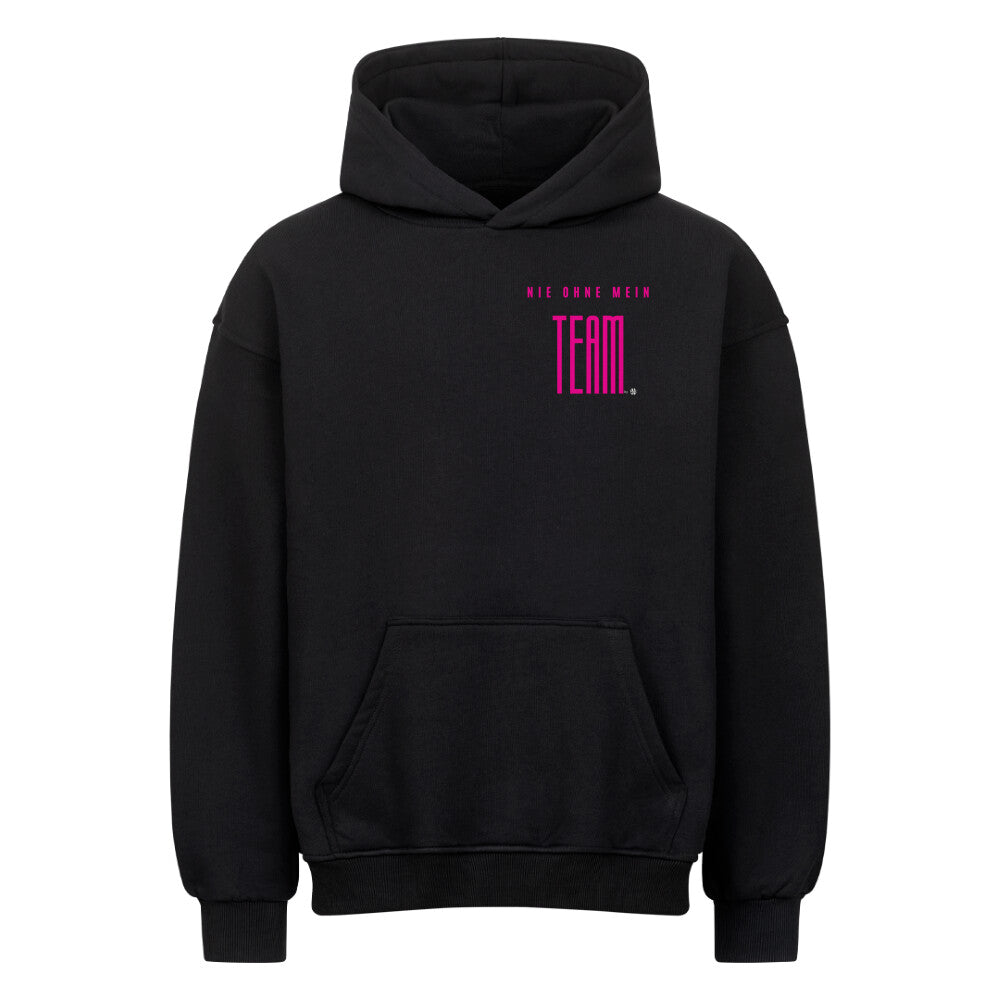 Oversized Hoodie "NIE OHNE MEIN TEAM" Schwarz STYL-NOW