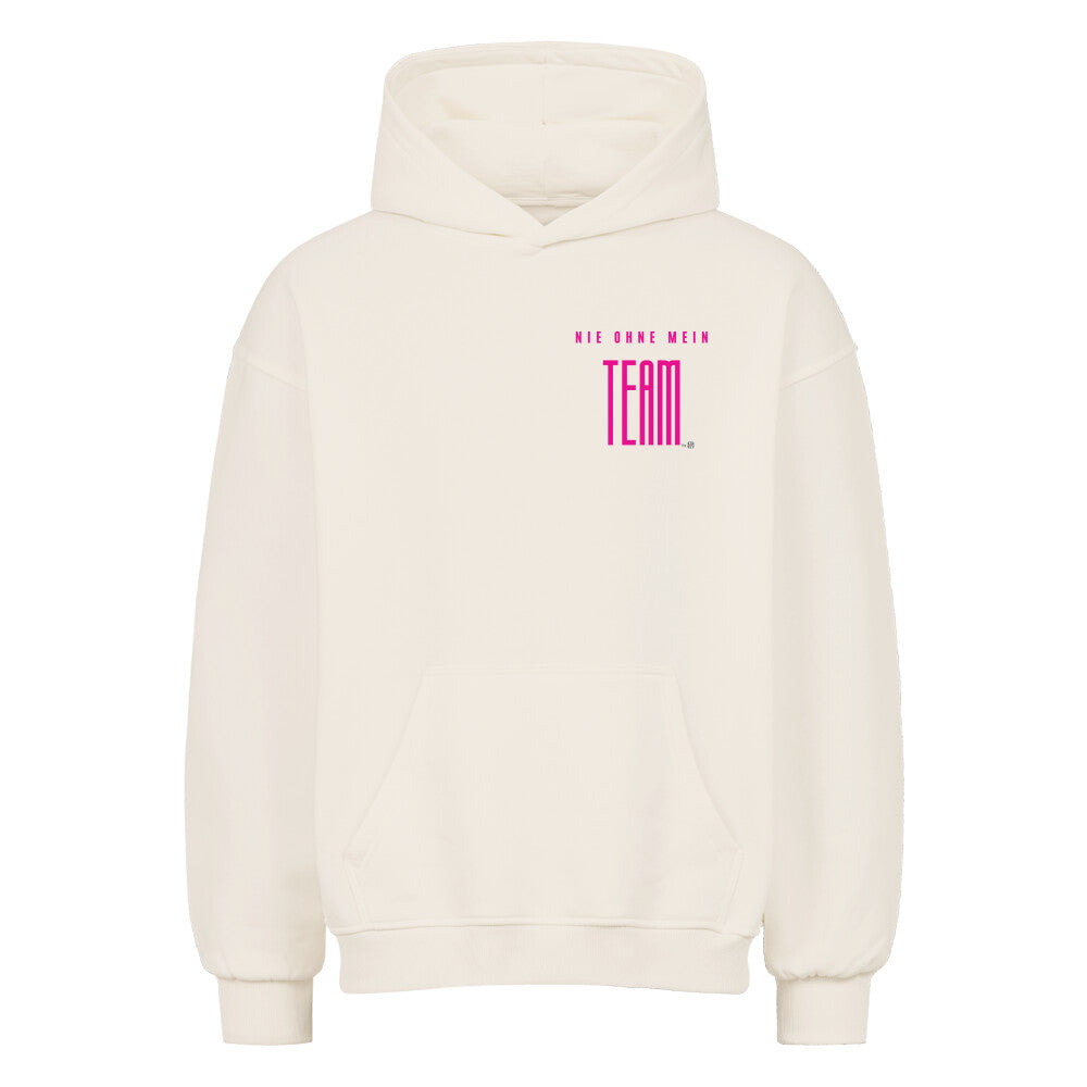 Oversized Hoodie "NIE OHNE MEIN TEAM" Natural Raw STYL-NOW